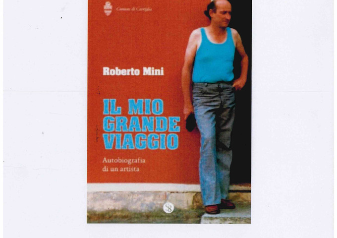 “Il mio grande viaggio”, presentazione dell'autobiografia dell'artista Roberto Mini